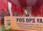 Kapolres Rohil Gelar Pengecekan Pos Yantertib Ramadhan 1446 H / 2025, di Bagan Sinembah