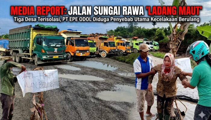 Korban Terus Berjatuhan, Jalan Sungai Rawa Berubah Menjadi ‘Ladang Maut’ Oleh PT Ekasapta Paramita Energi