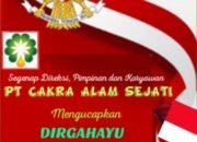 Segenap Direksi, Pimpinan dan Karyawan PT CAKRA ALAM SEJATI mengucapkan Dirgahayu Republik Indonesia ke 81 tahun
