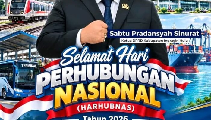 Ketua DPRD Inhu Sabtu P. Sinurat Apresiasi Hari Perhubungan Nasional 2026: Terima Kasih Insan Perhubungan Jaga Konektivitas Negeri