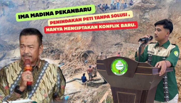 IMA Madina Pekanbaru: Penindakan PETI Tanpa Solusi Hanya Menciptakan Konflik Baru